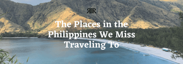 The Places in the Philippines We Miss Traveling To